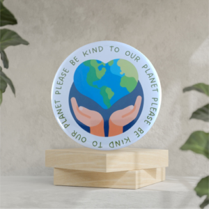 BE KIND TO OUR PLANET 58mm