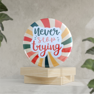 NEVER STOP TRYING 58mm