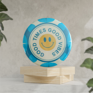 Good times good vibes 58mm