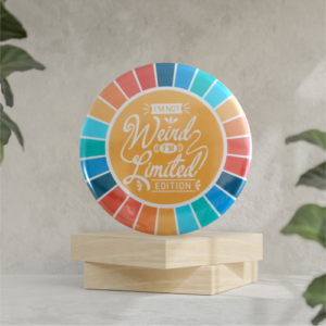 I am not weird i am limited edition 58mm